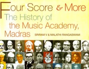 Four Score and More: The History of the Music Academy, Madras