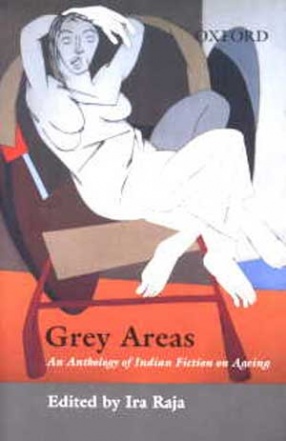 Grey Areas: An Anthology of Indian Fiction on Ageing