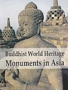 Buddhist World Heritage: Monuments in Asia