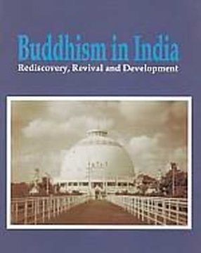 Buddhism in India: Rediscovery, Revival and Development
