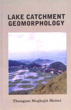 Lake Catchment Geomorphology: A Study of Loktak Catchment Area