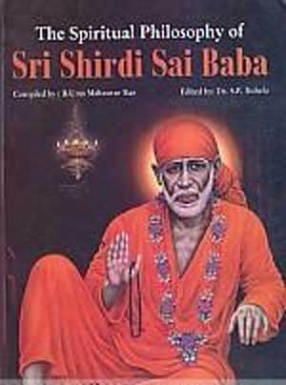 The Spiritual Philosophy of Sri Shirdi Sai Baba