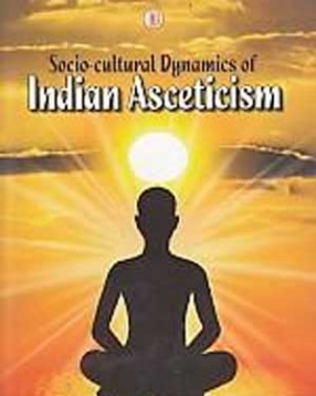 Socio-Cultural Dynamics of Indian Asceticism