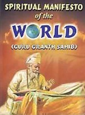Spiritual Manifesto of the World: Guru Granth Sahib