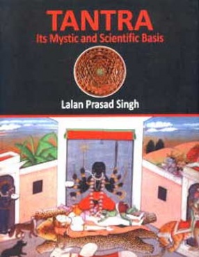 Tantra: Its Mystic and Scientific Basis