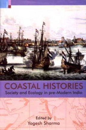 Coastal Histories: Society and Ecology in Pre-Modern India