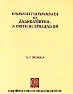 Visnutattvavinirnaya of Anandatirtha: A Critical Evaluation