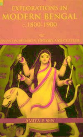 Explorations in Modern Bengal, c.1800-1900: Essays on Religion, History and Culture