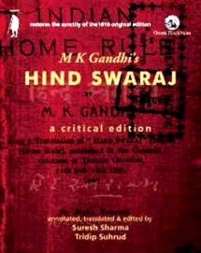 M.K. Gandhi's Hind Swaraj: A Critical Edition