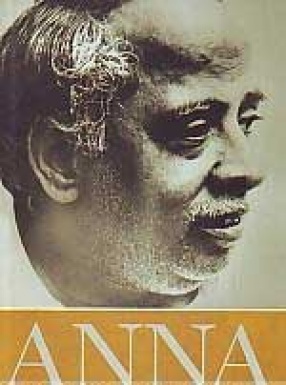 Anna: The Life and Times of C.N. Annadurai