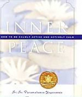 Inner Peace: How to be Calmly Active and Actively Calm