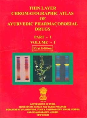 Thin Layer Chromatographic Atlas of Ayurvedic Pharmacopoeial Drugs (Volume I ) Part.I