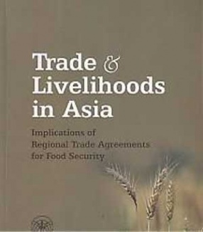 Trade and Livelihoods in Asia: Implications of Regional Trade Agreements for Food Security