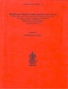 Buddhism, World Culture, and Human Values: Selections from the Proceedings of the International Conferences on Buddhism in Asia