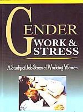Gender, Work & Stress: A Study of Job Stress of Working Women