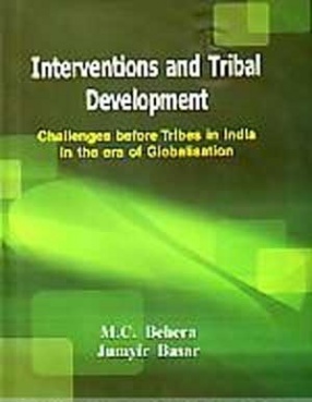 Interventions and Tribal Development: Challenges before Tribes in India in the Era of Globalisation