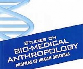 Studies on Bio-Medical Anthropology: Profiles of Health Cultures