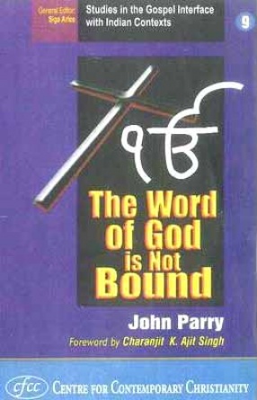 The Word of God is not Bound: The Encounter of Sikhs and Christians in India and the United Kingdom