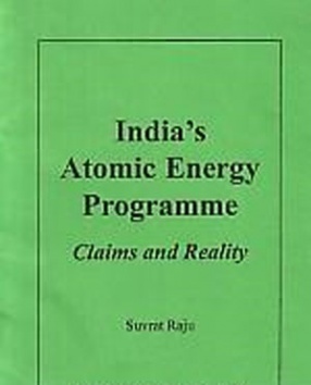 India's Atomic Energy Programme: Claims and Reality