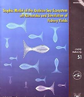 Trophic Modelling of the Arabian Sea Ecosystem off Karnataka and Simulation of Fishery Yields