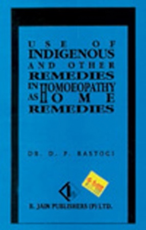 Use of Indigenous & Other Remedies in Homoeopathy as Home Remedies