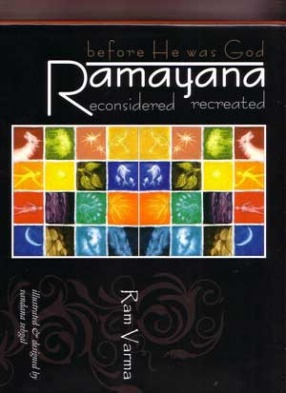 Before He Was God Ramayana: Reconsidered Recreated