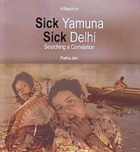 Sick Yamuna, Sick Delhi: Searching a Correlation