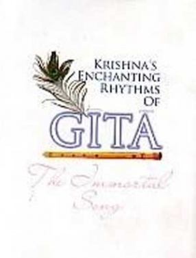 Krishna's Enchanting Rhythms of Gita: The Immortal Song (With 2 CD-ROMs)