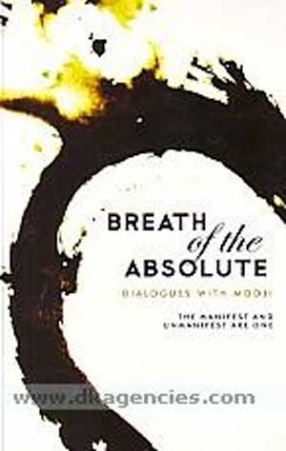 Breath of the Absolute: Dialogues with Mooji: The Manifest and Unmanifest are one