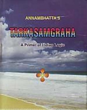 Annambhatta's Tarksamgraha: A Premier of Indian Logic