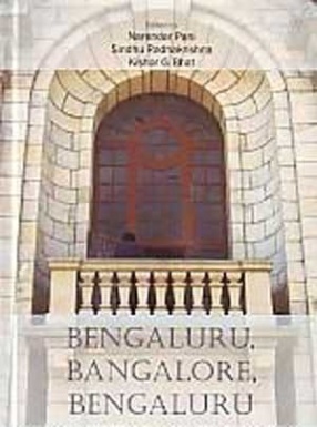 Bengaluru, Bangalore, Bengaluru: Imaginations and their Times