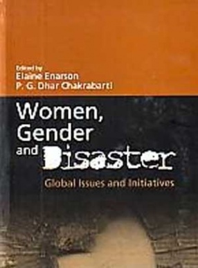 Women, Gender and Disaster: Global Issues and Initiatives