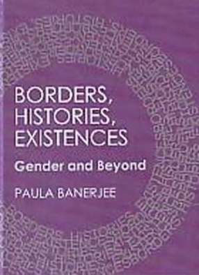 Borders, Histories, Existences: Gender and Beyond