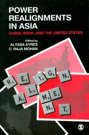 Power Realignments in Asia: China, India and the United States