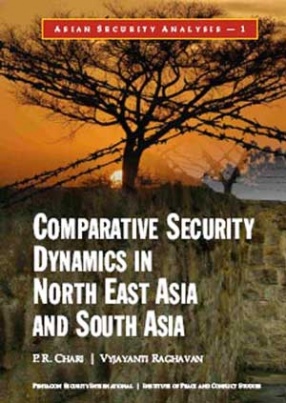 Comparative Security Dynamics in Northeast Asia and South Asia