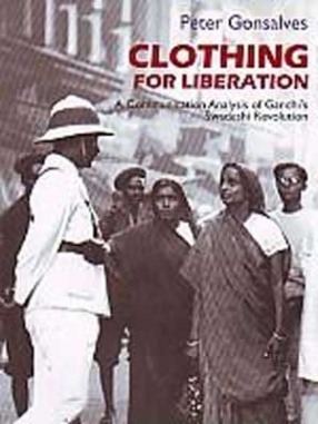 Clothing for Liberation: A Communication Analysis of Gandhi's Swadeshi Revolution