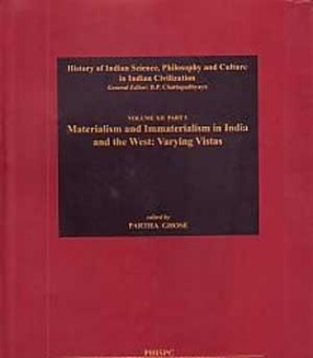 History of Science, Philosophy and Culture in Indian Civilization: Volume 12: Levels of Reality: Part 5: Materialism and Immaterialism in India and the West: Varying Vistas