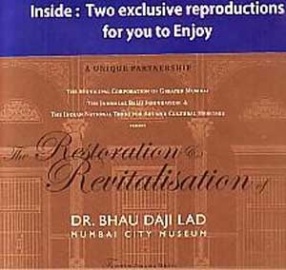 The Restoration & Revitalisation of Dr. Bhau Daji Lad Mumbai City Museum