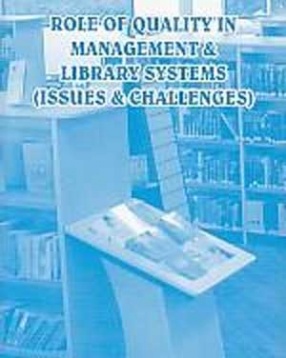 Role of Quality in Management & Library Systems: Issues & Challenges