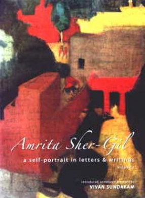 Amrita Sher-Gil: A Self-Portrait in Letters and Writings, (In 2 Volumes)