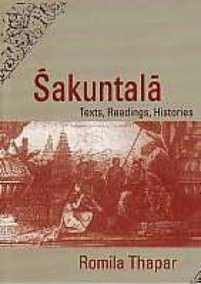 Sakuntala: Texts, Readings, Histories