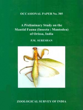 Records of the Zoological Survey of India: A Preliminary Study on the Mantid Fauna (Insecta : Mantodea) of Orissa, India