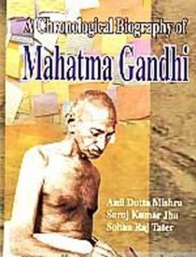 A Chronological Biography of Mahatma Gandhi