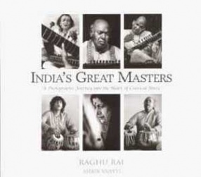 India's Great Masters: A Photographic Journey into the Heart of Classical Music