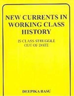 New Currents in Working Class History: Is Class Struggle out of Date