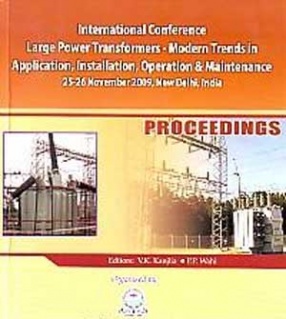 International Conference, Large Power Transformers--Modern Trends in Application, Installation, Operation & Maintenance, 25-26 November, 2009