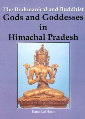 The Brahmanical and Buddhist Gods and Goddesses in Himachal Pradesh