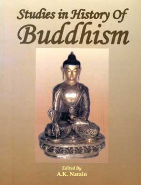 Studies in History of Buddhism: Papers Presented at the International Conference on the History of Buddhism