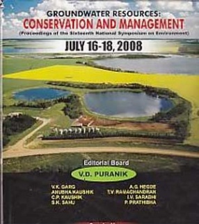 Groundwater Resources: Conservation and Management: Proceedings of the Sixteenth National Symposium on Environment, July 16-18, 2008