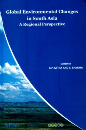 Global Environmental Changes in South Asia: A Regional Perspective